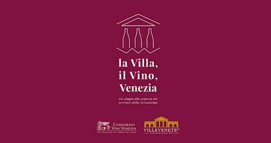 “La Villa, il Vino e Venezia: un viaggio alla scoperta dei territori della Serenissima”